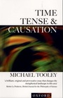 Cover: Time, Tense, and Causation - Oxford University Press