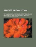 Cover: Studies in Evolution; Mainly Reprints of Occasional Papers Selected from the Publications of the Laboratory of Invertebrate Paleontology, Peabody Museum, Yale University - Rarebooksclub.com