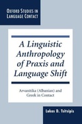 Cover: A Linguistic Anthropology of Praxis and Language Shift - Oxford University Press