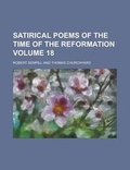 Cover: Satirical Poems of the Time of the Reformation Volume 18 - Rarebooksclub.com