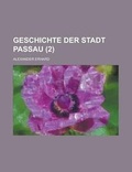 Cover: Geschichte Der Stadt Passau (2 ) - Rarebooksclub.com