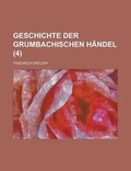 Cover: Geschichte Der Grumbachischen Handel (4) - Rarebooksclub.com