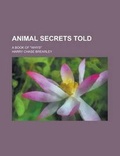 Cover: Animal Secrets Told; A Book of Whys - Rarebooksclub.com