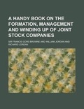 Cover: A Handy Book on the Formation, Management and Winding Up of Joint Stock Companies - Rarebooksclub.com