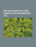Cover: Mitteilungen Aus Dem Gebiete Des Seewesens (14 ) - Rarebooksclub.com