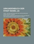 Cover: Urkundenbuch Der Stadt Basel; Hrsg. Von Der Historischen Und Antiquarischen Gesellschaft Zu Basel (2 ) - Rarebooksclub.com