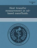 Cover: Heat Transfer Measurement in Oil-Based Nanofluids - Proquest, Umi Dissertation Publishing