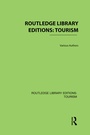 Cover: Routledge Library Editions: Tourism - Routledge
