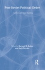 Cover: Post-Soviet Political Order - Routledge
