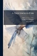 Cover: A Driftwood Fire - Nabu Press