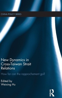 Enlarge image Cover: New Dynamics in Cross-Taiwan Strait Relations - Routledge