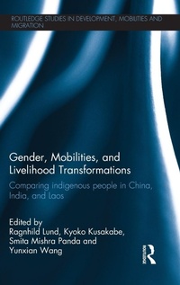 Enlarge image Cover: Gender, Mobilities, and Livelihood Transformations - Routledge