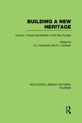 Cover: Building A New Heritage (RLE Tourism) - Routledge