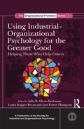 Cover: Using Industrial-Organizational Psychology for the Greater Good - Routledge