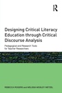 Cover: Designing Critical Literacy Education through Critical Discourse Analysis - Routledge