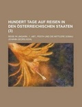 Cover: Hundert Tage Auf Reisen in Den Osterreichischen Staaten; Reise in Ungarn; 1. Abt., Pesth Und Die Mittlere Donau (3 ) - Rarebooksclub.com