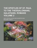 Bild: The Epistles of St. Paul to the Thessalonians, Galatians, Romans; With Critical Notes and Dissertations Volume 2 - Rarebooksclub.com