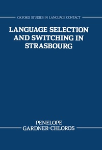 Enlarge image Cover: Language Selection and Switching in Strasbourg - Clarendon Press