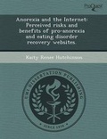 Cover: Anorexia and the Internet: Perceived Risks and Benefits of Pro-Anorexia and Eating Disorder Recovery Websites - Proquest, Umi Dissertation Publishing