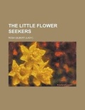 Cover: The Little Flower Seekers - Rarebooksclub.com