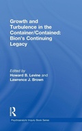 Cover: Growth and Turbulence in the Container/Contained: Bion's Continuing Legacy - Routledge