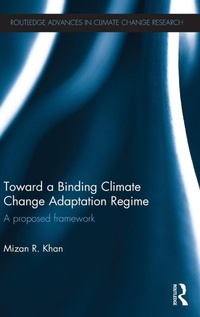Enlarge image Cover: Toward a Binding Climate Change Adaptation Regime - Routledge