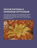 Cover: Novum Rationale Divinorum Officiorum; Iuxta Breviarii, Missalis Et Caeremonialis Romani Recognitam Editionem - Rarebooksclub.com