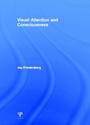 Cover: Visual Attention and Consciousness - Psychology Press Ltd