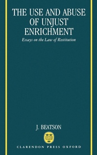 Enlarge image Cover: The Use and Abuse of Unjust Enrichment - Oxford University Press