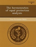 Cover: The Hermeneutics of Equal Protection Analysis - Proquest, Umi Dissertation Publishing