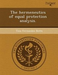 Enlarge image Cover: The Hermeneutics of Equal Protection Analysis - Proquest, Umi Dissertation Publishing