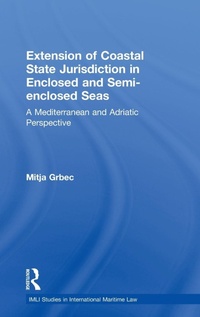 Bild: The Extension of Coastal State Jurisdiction in Enclosed or Semi-Enclosed Seas - Routledge