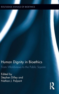 Bild vergrößern Bild: Human Dignity in Bioethics - Routledge