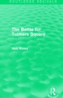 Cover: The Battle for Tolmers Square (Routledge Revivals) - Routledge