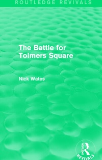 Enlarge image Cover: The Battle for Tolmers Square (Routledge Revivals) - Routledge
