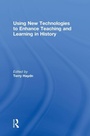Cover: Using New Technologies to Enhance Teaching and Learning in History - Routledge