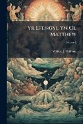 Cover: Yr Efengyl Yn Ol Matthew; Volume 2 - Nabu Press