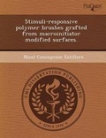 Cover: Stimuli-Responsive Polymer Brushes Grafted from Macroinitiator Modified Surfaces - Proquest, Umi Dissertation Publishing