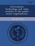 Cover: Information Technology and Value Creation in the Public Sector Organizations - Proquest, Umi Dissertation Publishing