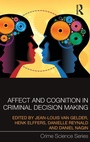 Cover: Affect and Cognition in Criminal Decision Making - Routledge