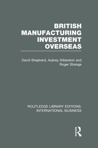 Abbildung von: British Manufacturing Investment Overseas (RLE International Business) - Routledge