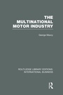 Cover: The Multinational Motor Industry (RLE International Business) - Routledge