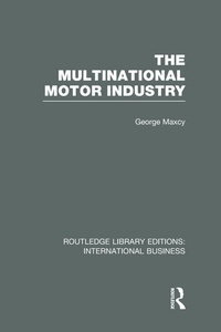 Enlarge image Cover: The Multinational Motor Industry (RLE International Business) - Routledge