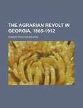 Cover: The Agrarian Revolt in Georgia, 1865-1912 - Rarebooksclub.com