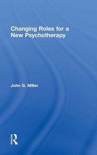 Enlarge image Cover: Changing Roles for a New Psychotherapy - Routledge