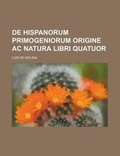 Cover: de Hispanorum Primogeniorum Origine AC Natura Libri Quatuor - Rarebooksclub.com