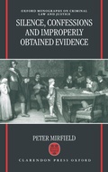 Cover: Silence, Confessions and Improperly Obtained Evidence - Oxford University Press