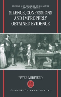 Enlarge image Cover: Silence, Confessions and Improperly Obtained Evidence - Oxford University Press