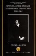 Cover: Advocacy and the Making of the Adversarial Criminal Trial 1800-1865 - Oxford University Press