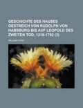 Cover: Geschichte Des Hauses Oestreich Von Rudolph Von Habsburg Bis Auf Leopold Des Zweiten Tod, 1218-1792 (3) - Rarebooksclub.com
